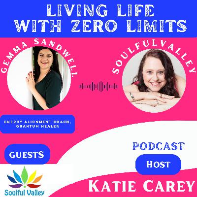 Living with Zero Limits: Manifestation, Energy Alignment and Neurodivergent Gifts with Gemma Sandwell