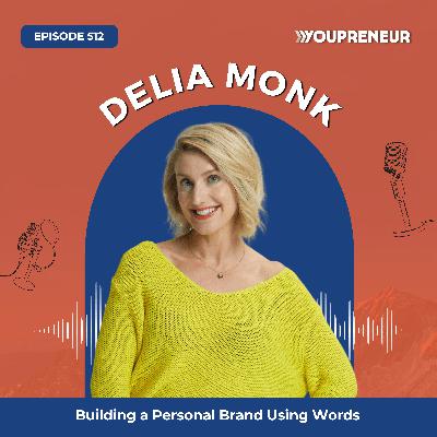 Building a Personal Brand Using Words with Delia Monk