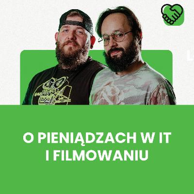 O pieniądzach w IT oraz filmowaniu (FILMUJEMY PODCAST NO 8)