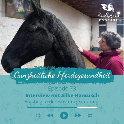#73 Interview mit Silke Hantusch - Einstieg in die Existenzgründung #73 Interview mit Silke Hantusch - Einstieg in die Existenzgründung