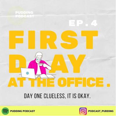 4 - First Day at The Office