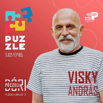 PUZZLE Visky Andrással | S02/ep.05. PUZZLE Visky Andrással | S02/ep.05.