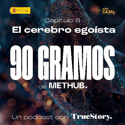 Episodio 6 - El cerebro egoísta