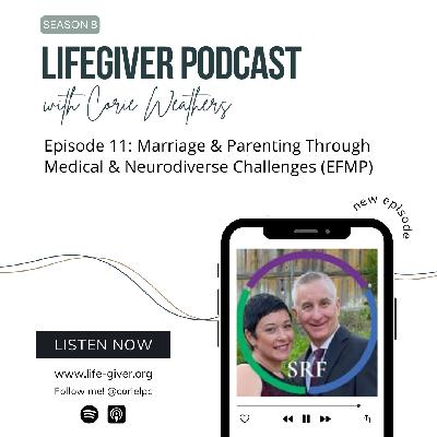 Marriage & Parenting Through Medical & Neurodiverse Challenges (EFMP)