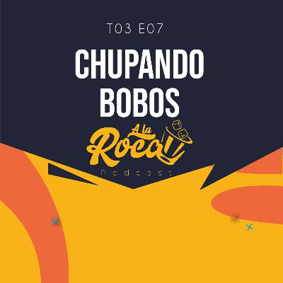 T3:E7 - Chupando bobos T3:E7 - Chupando bobos