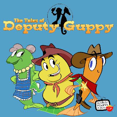 A Tough Scrape! - The Tales of Deputy Guppy #109 A Tough Scrape! - The Tales of Deputy Guppy #109
