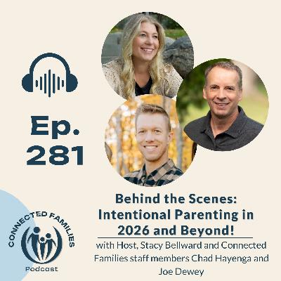 Behind the Scenes: Intentional Parenting in 2026 and Beyond!