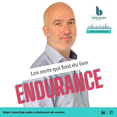 LES MOTS QUI FONT DU LIEN - ENDURANCE