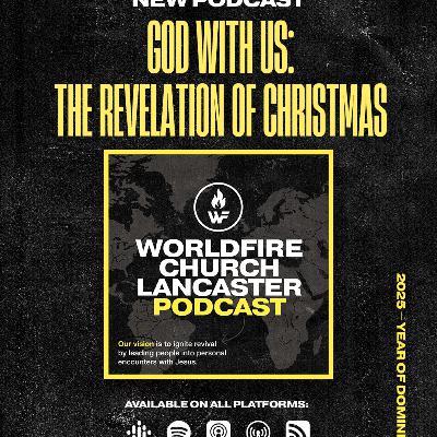 Episode 16: God With Us: The Revelation Of Christmas Episode 16: God With Us: The Revelation Of Christmas