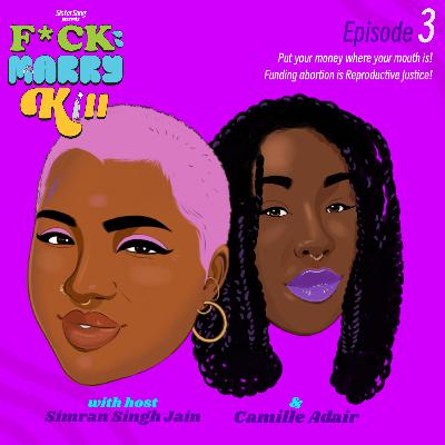 Put Your Money Where Your Mouth Is! Funding Abortion is Reproductive Justice with Camille Adair