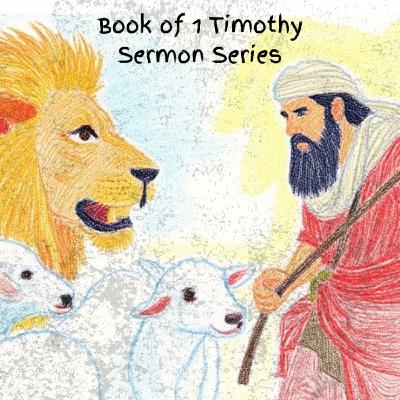 Book of 1 Timothy - PT 21