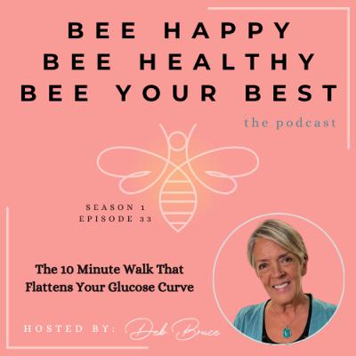 Ep. 33 | The 10 Minute Walk That Flattens Your Glucose Curve