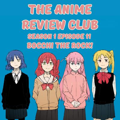 S1 EP 11: Bocchi The Rock!