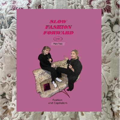 Part 2: Fashion and Capitalism Part 2: Fashion and Capitalism