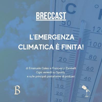 L’emergenza climatica è finita!