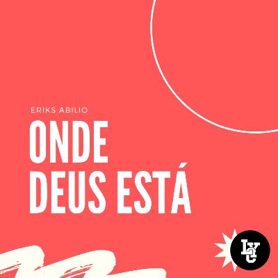 ONDE DEUS ESTÁ - ERIKS ABILIO ONDE DEUS ESTÁ - ERIKS ABILIO