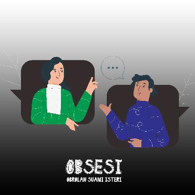 Eps.50 - OBSESI (Obrolan Suami Isteri) Dilema antara mendidik anak orang lain dan anak sendiri Eps.50 - OBSESI (Obrolan Suami Isteri) Dilema antara mendidik anak orang lain dan anak sendiri