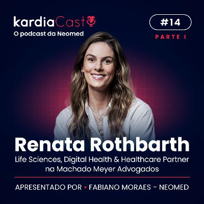 KardiaCast #14 | Renata Rothbarth - Parte I
