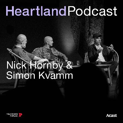 Heartland Podcast: Nick Hornby & Simon Kvamm
