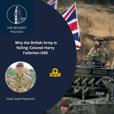 Why the British Army is failing - Colonel Harry Fullerton OBE