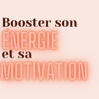 Méditation - Booster son énergie et sa motivation