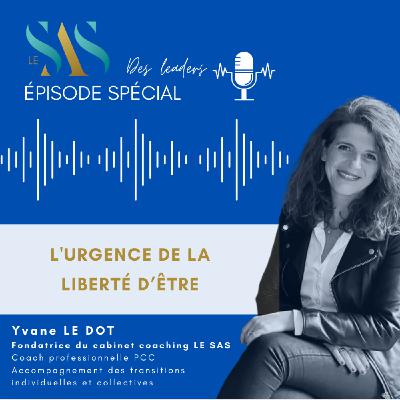 Episode spécial : L'urgence de la liberté d'être