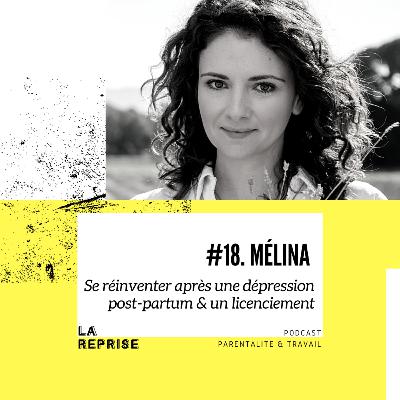 REDIFF - Ep 18 - Mélina, se réinventer après une dépression post-partum et un licenciement