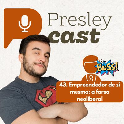 43. Empreendedor de si mesmo: a farsa neoliberal.