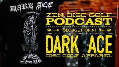 GEORGE FIORINI | DARK ACE DISC GOLF APPAREL |S3E10| METAL INSPIRED DISC GOLF GEAR