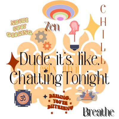 Dude, It’s, Like, ChattingTonight: Enlighten The Fuck Up Dude, It’s, Like, ChattingTonight: Enlighten The Fuck Up