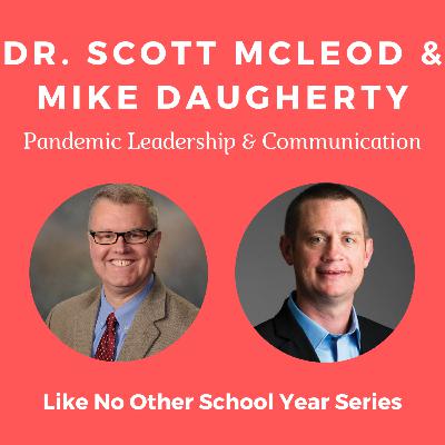 Episode 20 - Dr. Scott McLeod & Mike Daugherty - Pandemic Leadership & Communication in Schools