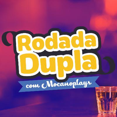 Rodada Dupla #2 - Mocanoplays
