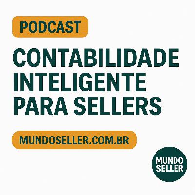 Contabilidade Inteligente para Sellers - Mundo Seller Contabilidade Inteligente para Sellers - Mundo Seller