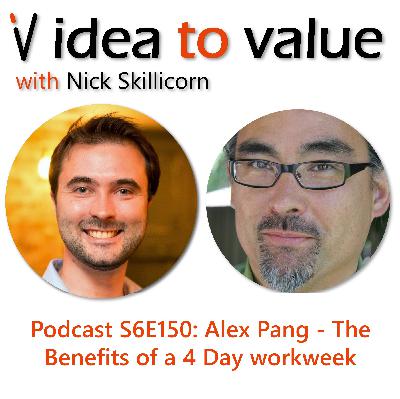 Podcast S6E150: Alex Pang - The Benefits of a 4 Day workweek