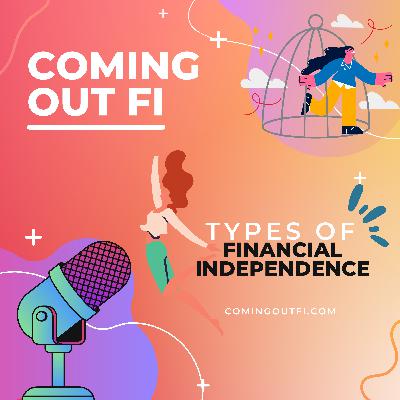 Types of Financial Independence (FI) Types of Financial Independence (FI)