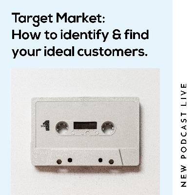 Target Market- How to identify & find your ideal customers Target Market- How to identify & find your ideal customers