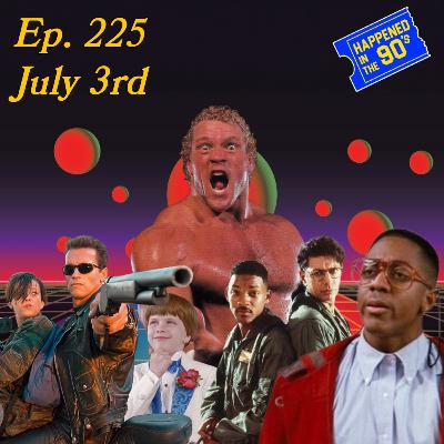 Ep. 225: What Happened On July 3rd In The 90s??? Ep. 225: What Happened On July 3rd In The 90s???