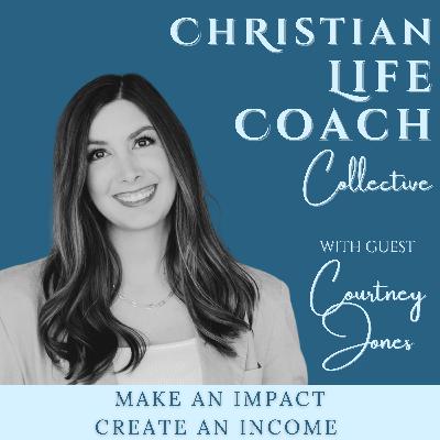 317-Marketing, Websites, and Visibility for Christian Coaches with Courtney Jones