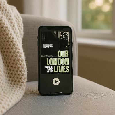 Our London Lives by Christine Dwyer Hickey - Audiobook Review