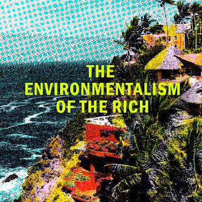 Debt-for-Nature Swaps & The Environmentalism of the Rich
