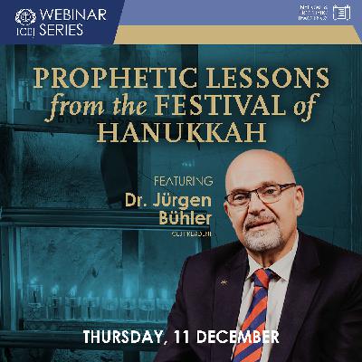 Prophetic lessons from the Festival of Hanukkah |Dr. Jürgen Bühler