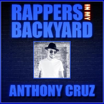 ANTHONY CRUZ TALKS WATER THE SEED, PRODUCING AND ENERGY | EPISODE 84 | RAPPERS IN MY BACKYARD ANTHONY CRUZ TALKS WATER THE SEED, PRODUCING AND ENERGY | EPISODE 84 | RAPPERS IN MY BACKYARD