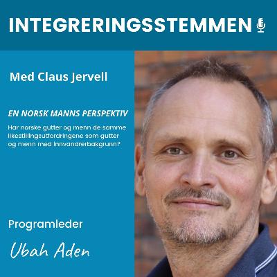 En norsk manns perspektiv med Claus Jervell | Integreringsstemmen s02ep07