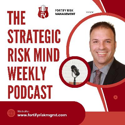 The Strategic Risk Mind EP#13 with Roger Hall The Strategic Risk Mind EP#13 with Roger Hall