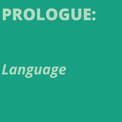 PROLOGUE: Language PROLOGUE: Language