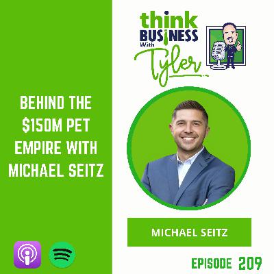 Behind the $150M Pet Empire with Michael Seitz