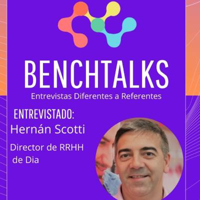 Benchtalks - S01E14 - Hernán Scotti - Director de RRHH en DIA Argentina Benchtalks - S01E14 - Hernán Scotti - Director de RRHH en DIA Argentina