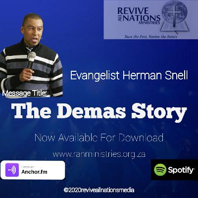 The Demas Story - Evangelist Herman Snell The Demas Story - Evangelist Herman Snell