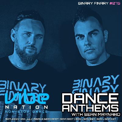 Dance Anthems 275 - [Binary Finary Guest Mix] - 12th July 2025