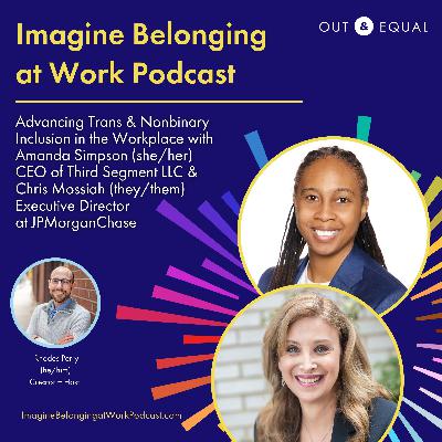 [Out & Equal Mini-Series] Building Gender Inclusive Workplaces ft. Amanda Simpson and Chris Mossiah